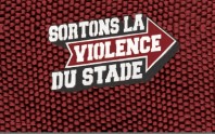 Sortons la violence du stade